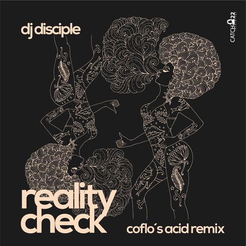 DJ Disciple, Coflo - Reality Check (Coflo's Acidic Remix) [CATCH265]